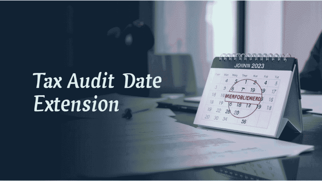 Tax Audit Date Extension
